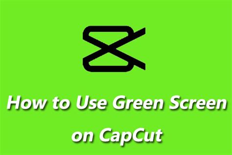 A Step By Step Guide On How To Use Green Screen On Capcut