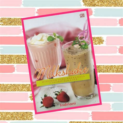 Jual Buku Resep Milkshake Minuman Susu Aneka Rasa Favorit Ala Cafe