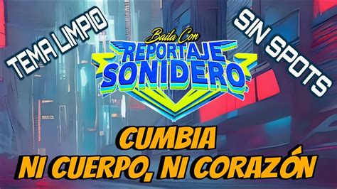 Cumbia Ni Cuerpo Ni Coraz N Tema Limpio Musica Sonidera Youtube