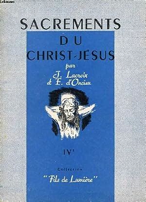 SACREMENTS DU CHRIST JESUS 4e LA VIE LITURGIQUE ET SACRAMENTELLE Von