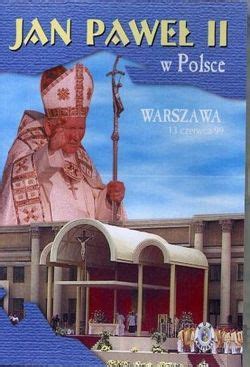 Jan Pawe Ii W Polsce R Warszawa Dvd Filmy Fundacji Lux