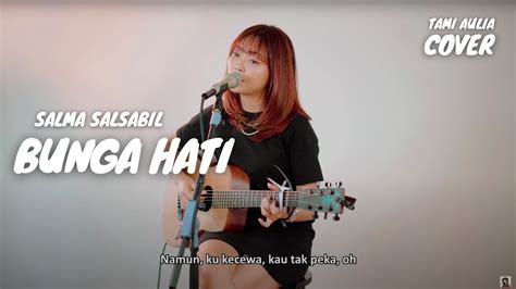 BUNGA HATI SALMA SALSABIL TAMI AULIA YouTube