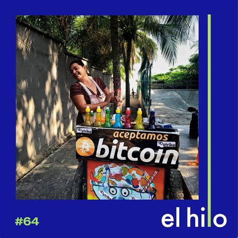 ‘aceptamos Bitcoin La Nueva Moneda De El Salvador El Hilo