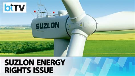 Suzlon Energy Launches Rs Crore Rights Issue Youtube