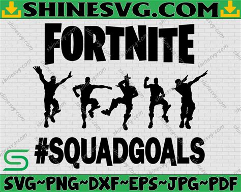 Fortnite Squad Goals Svg Fortnite Svg Fortnite Svg Fortn Inspire Uplift