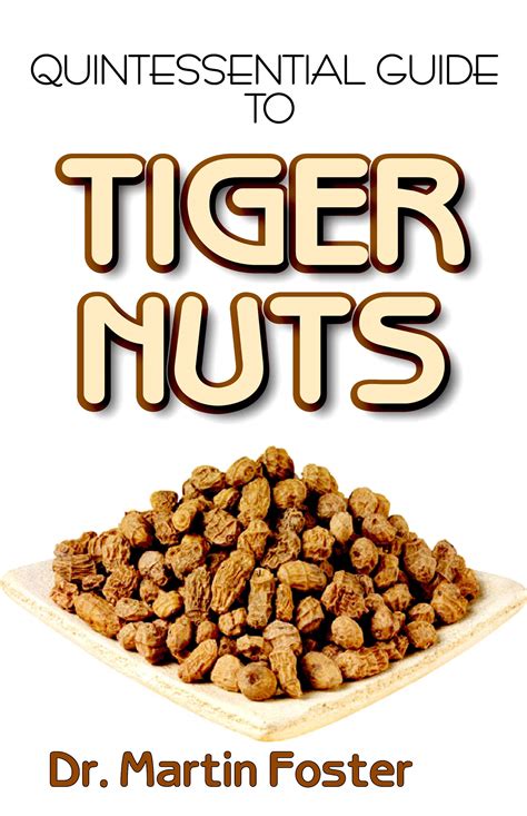 Buy Quintessential Guide To Tiger Nuts: A detailed guide to all you