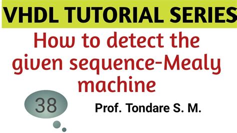 Sequence Detector Mealy Machine How To Design A Mealy Sequence Detector Machine Youtube