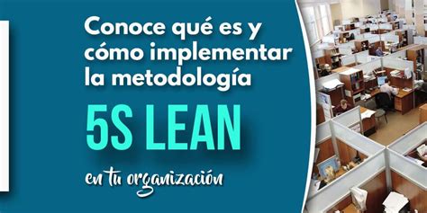 Qu Es Para Qu Sirve Y C Mo Puedes Implementar La Metodolog A S Lean