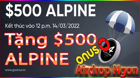 ONUS Airdrop Thưởng 500 ALPINE Token Kèo Khá Ngon Kiếm Tiền Với Onus