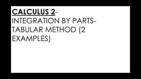 Calculus 2 Integration By Parts Tabular Method STEP BY STEP YouTube