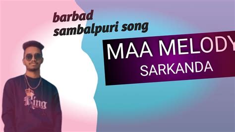 Barbad Sambalpuri Instrumental Song Maa Melody Sarkanda YouTube