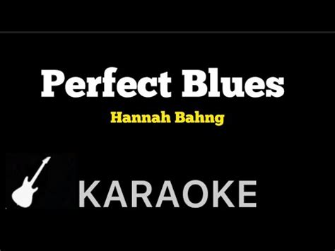 Hannah Bahng Perfect Blues Karaoke Guitar Instrumental YouTube