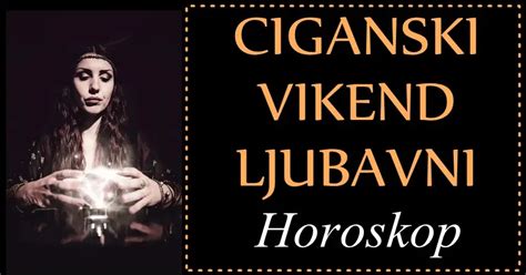 Ciganski ljubavni vikend horoskop Poruka od bivšeg partnera