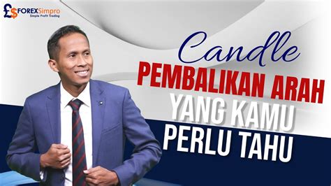 Candle Pembalikan Arah Yang Kamu Perlu Tahu Youtube