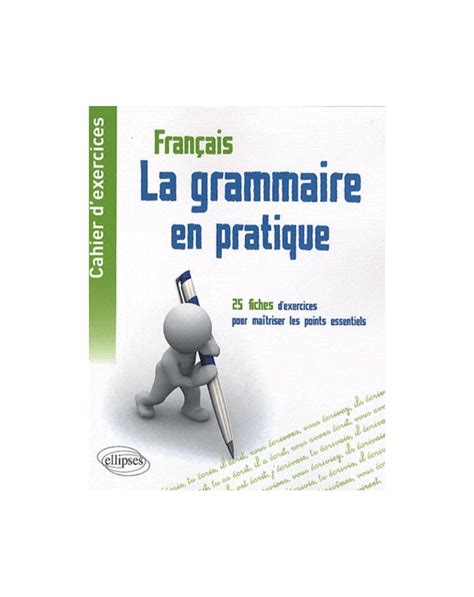 Cahier D Exercices La Grammaire En Pratique Fiches D Exercices