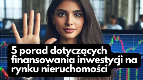 5 porad dotyczących finansowania inwestycji na rynku nieruchomości