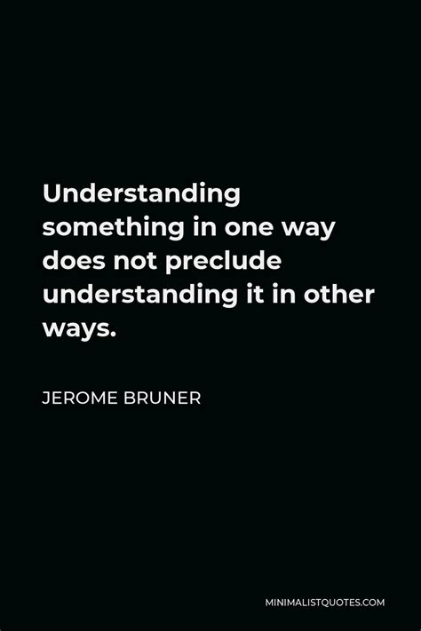 Jerome Bruner Quotes | Minimalist Quotes