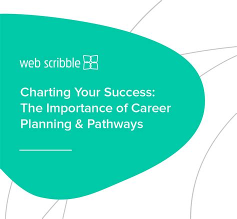 Charting Your Success The Importance Of Career Planning And Pathways Blog Web Scribble