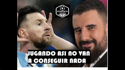 Alvaro Morales Destroza A Messi Y La Seleccion Argentina Tras La