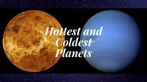 What Is The Coldest And Hottest Planet? - Science Trends