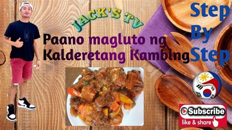 Paano Magluto Ng Kalderetang Kambing The Best And Easiest Way To Cook