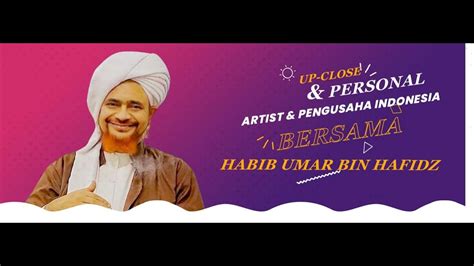 LIVE Up Close Personal Bersama Habib Umar Bin Hafidz Rihlah Dakwah