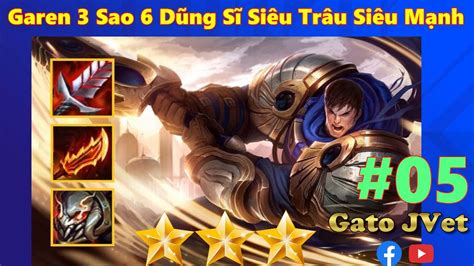 5 Garen 3 Sao 6 Dũng Sĩ Siêu Trâu Siêu Mạnh Đấu Trường Chân Lý Mùa 9