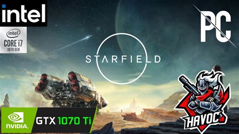 Starfield Benchmark GTX 1070ti I7 10700k YouTube