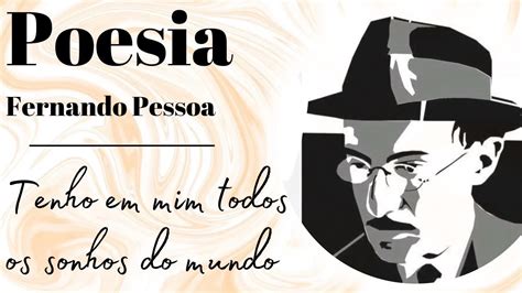 Fernando Pessoa Poesia Tenho Todos Os Sonhos Do Mundo Poesia