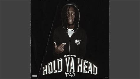 Hold Ya Head F23 Youtube