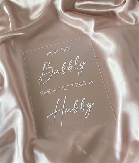 Pop The Bubbly Shes Getting A Hubby Acrylic Wedding Decor Sign