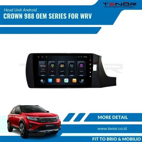 Head Unit Android Tenor Crown 988 OEM Series For WRV Tenor Car