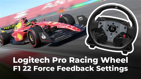 F1 22 Best Logitech Pro Racing Wheel Force Feedback Settings