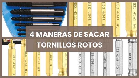 Herramienta Sacar Tornillos Rotos 4 Maneras De Sacar Tornillos Rotos