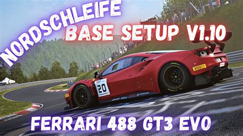 FERRARI 488 GT3 EVO NORDSCHLEIFE BASE SETUP FREE ACC V1 10 YouTube