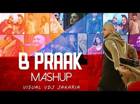 B Praak Mashup 2019 DJ Piyu VDJ Jakaria Punjabi Mashup Punjabi