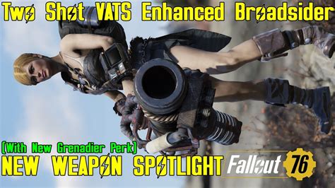 Fallout 76 New Weapon Spotlights Two Shot Vats Enhanced Broadsider Youtube