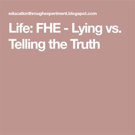 Life Fhe Lying Vs Telling The Truth Fhe Tell The Truth Lie