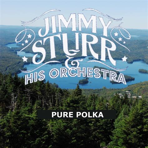 Pure Polka By Jimmy Sturr And His Orchestra On Apple Music