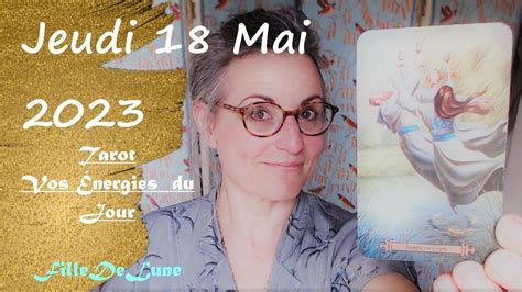 Tirage Du Jeudi 18 Mai 2023 Filledelunetarot Guidance Tarot