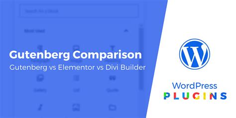 Gutenberg Block Editor Vs Elementor Vs Divi Builder A Comparison