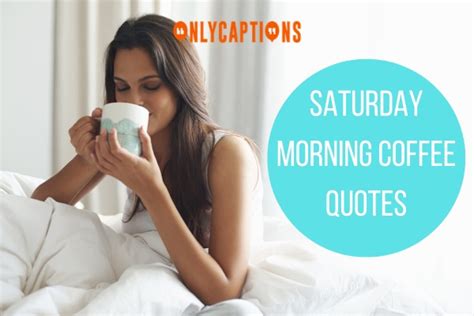 730 Saturday Morning Coffee Quotes 2024 Morning Musings