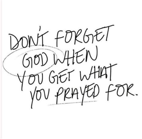 Don T Forget God When You Get What You Prayed For Affirmation