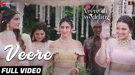 VEERE LYRICS वीरे - VEERE Di Wedding (2018) - Sharvi Yadav, Dhvani ...