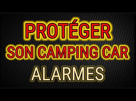 100 QUELLE ALARME POUR SON CAMPING CAR CONSEILS YouTube