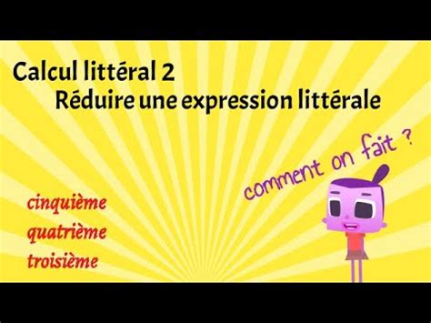 Calcul littéral 2 Réduire une expression littérale YouTube