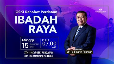 Ibadah Raya Gski Rehobot Perdatam Pdt Dr Erastus Sabdono Minggu