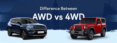 Awd Vs 4wd Understanding The Key Differences Between All Wheel Drive