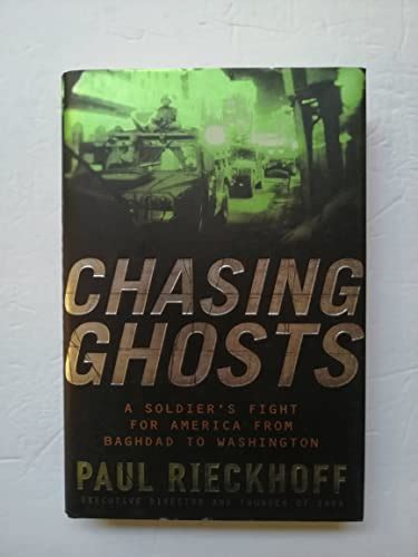 Chasing Ghosts : A Soldier's Fight for America from Baghdad to ...