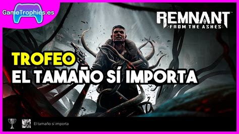 Remnant Trofeo El Tama O S Importa Youtube